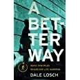 A Better Way: Make Disciples Wherever Life Happens by Dale Losch