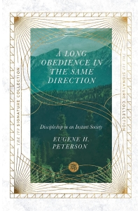 A Long Obedience in the Same Direction - Discipleship in an Instant Society by Eugene H. Peterson