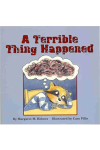 A Terrible Thing Happened_ A Story for Children Who Have Witnessed Violence or Trauma by Margaret M. Holmes, Sasha J. Mudlaff