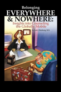 "Belonging Everywhere and Nowhere: Insights into Counseling the Globally Mobile" by Lois J. Bushong