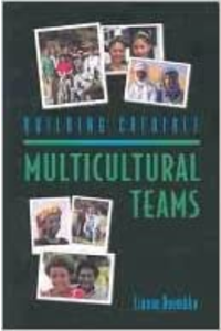 Building Credible Multicultural Teams by Dr. Lianne Roembke