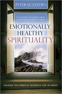 Emotionally Healthy Spiritually: Unleash a Revolution in Your Life in Christ by Peter Scazzero