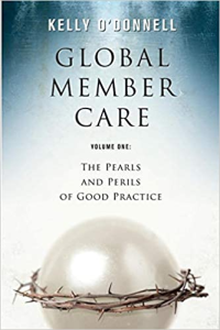 Global Member Care Vol I: The Pearls and Perils of Good Practice by Dr. Kelly O’Donnell