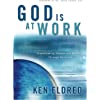 God Is At Work: Transforming People and Nations Through Business by Ken Eldred