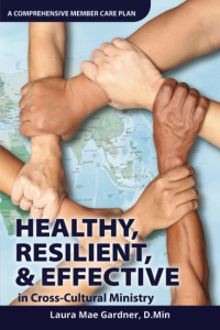Healthy, Resilient, & Effective in Cross-Cultural Ministry