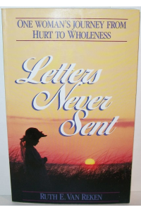 Letters Never Sent: One Woman’s Journey from Hurt to Wholeness