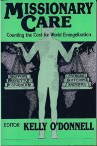 Missionary Care: Counting the Cost for World Evangelization by Dr. Kelly O’Donnell, John Powell, Brent Lindquist, Kenneth Harder