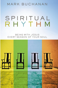 Spiritual Rhythm: Being with Jesus Every Season of Your Soul