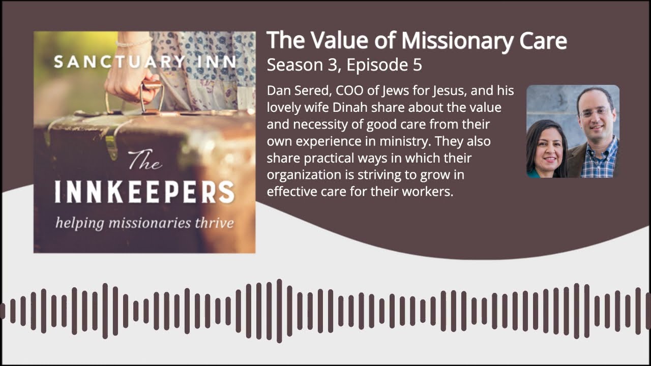 Innkeepers Podcast: The Value of Missionary Care [Season 3, Episode 5]