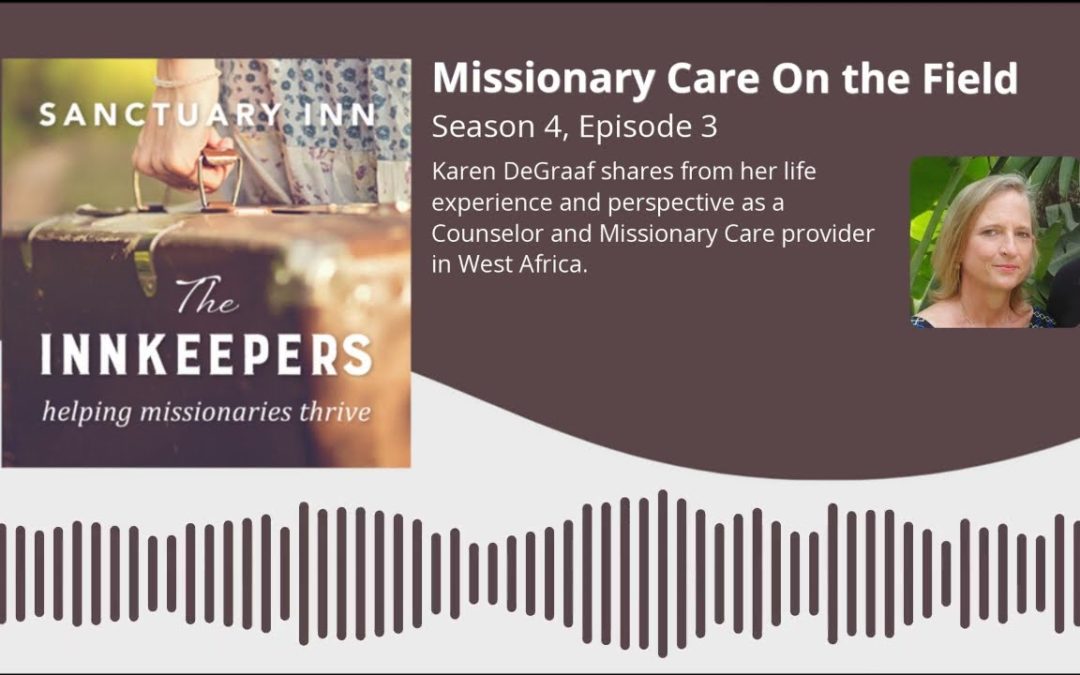 Innkeepers Podcast: Missionary Care On the Field [Season 4, Episode 3]