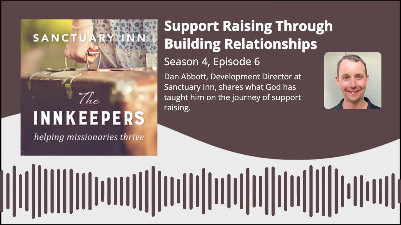 Innkeepers Podcast: Support Raising Through Building Relationships [Season 5, Episode 6]