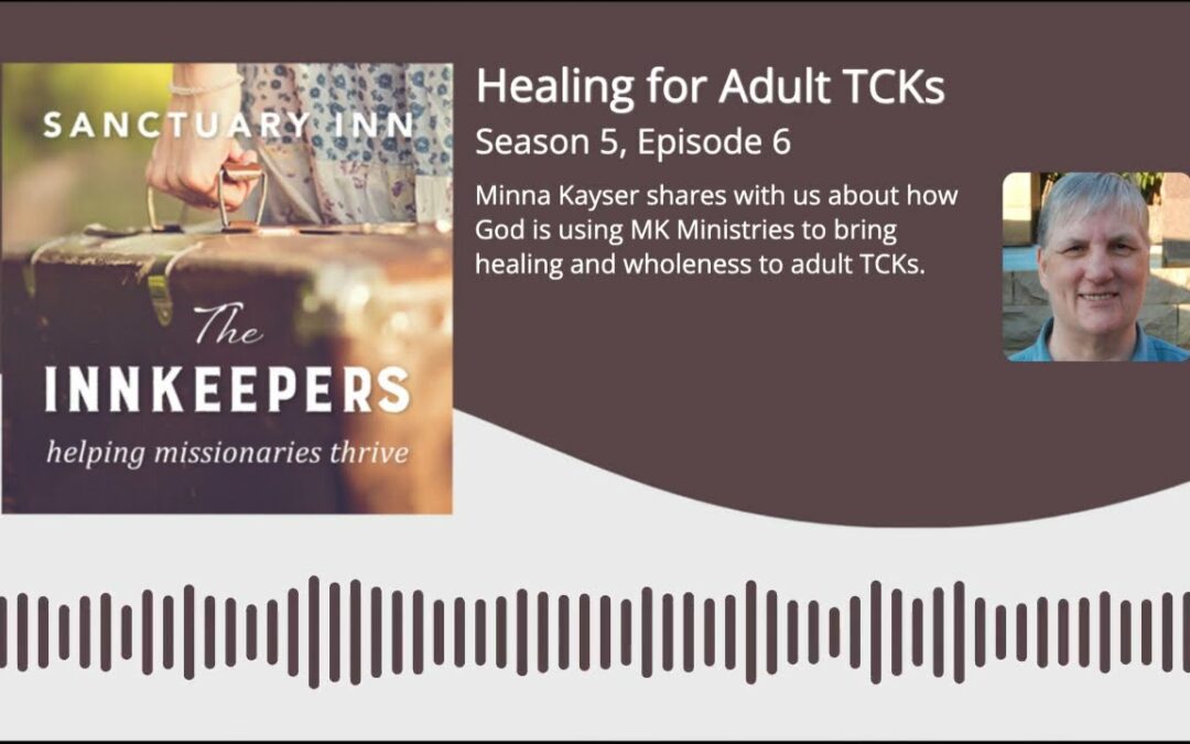 Innkeepers Podcast: Healing for Adult TCKs – [Season 5, Episode 6]