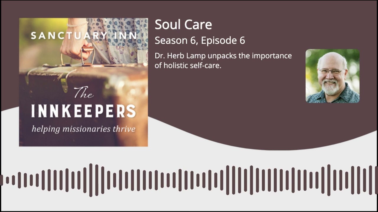Innkeepers Podcast: Soul Care – [Season 6, Episode 6]