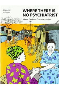Where There Is No Psychiatrist: A Mental Health Care Manual by Vikram Patel, Charlotte Hanlon