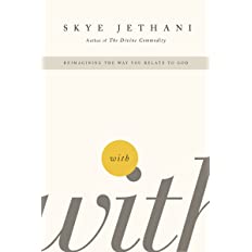 With: Reimagining the Way You Relate to God by Skye Jethani