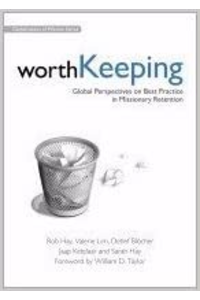 Worth Keeping: Global Perspectives on Best Practice in Missionary Retention